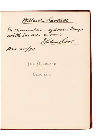 TRAVEL  GEORGE, HEREFORD BROOKE. The Oberland and Its Glaciers.  1866.  Inscribed by Elihu Root.